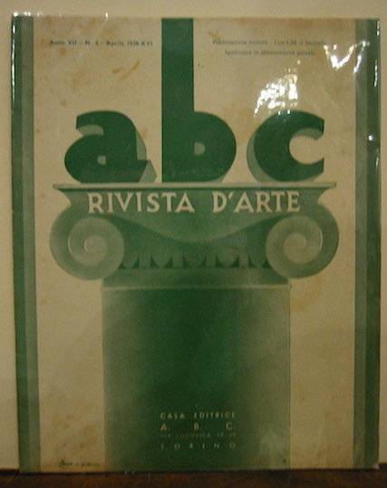   Abc. Rivista d'arte (Anno VII- n. 4 - Aprile 1938 - XVI) 1938 Torino Casa Editrice A.B.C.